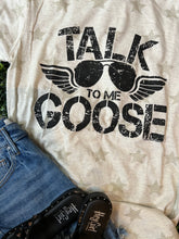 Load image into Gallery viewer, Talk to Me Goose Tee
